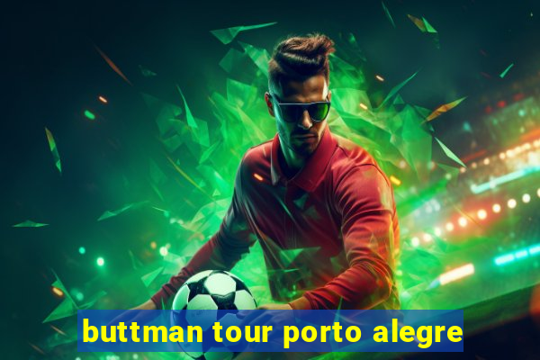 buttman tour porto alegre